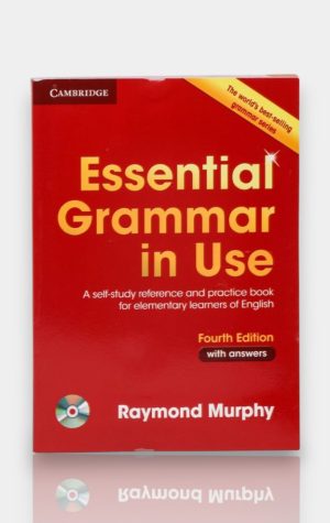 Essential Grammar in Use (Fourth Edition) with Answers. Raymond Murphy