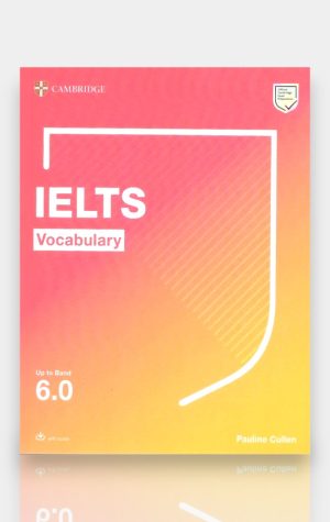 IELTS Vocabulary – Up to Band 6.0. Pauline Cullen