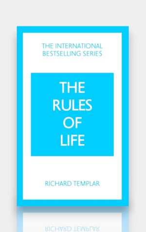 The Rules of Life. Richard Templar