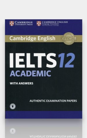 Cambridge IELTS 12 with Answers