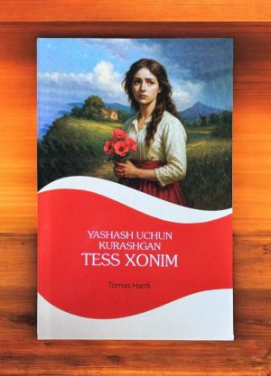 Yashash uchun kurashgan Tess xonim. Tomas Hardi